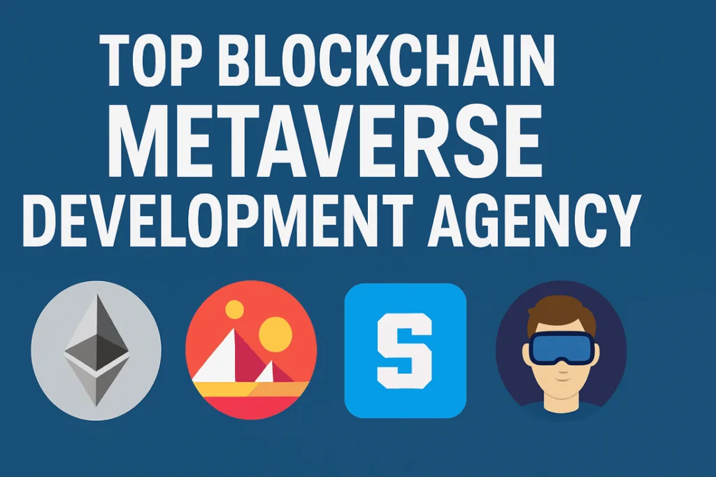 Top Blockchain Metaverse Development Agency