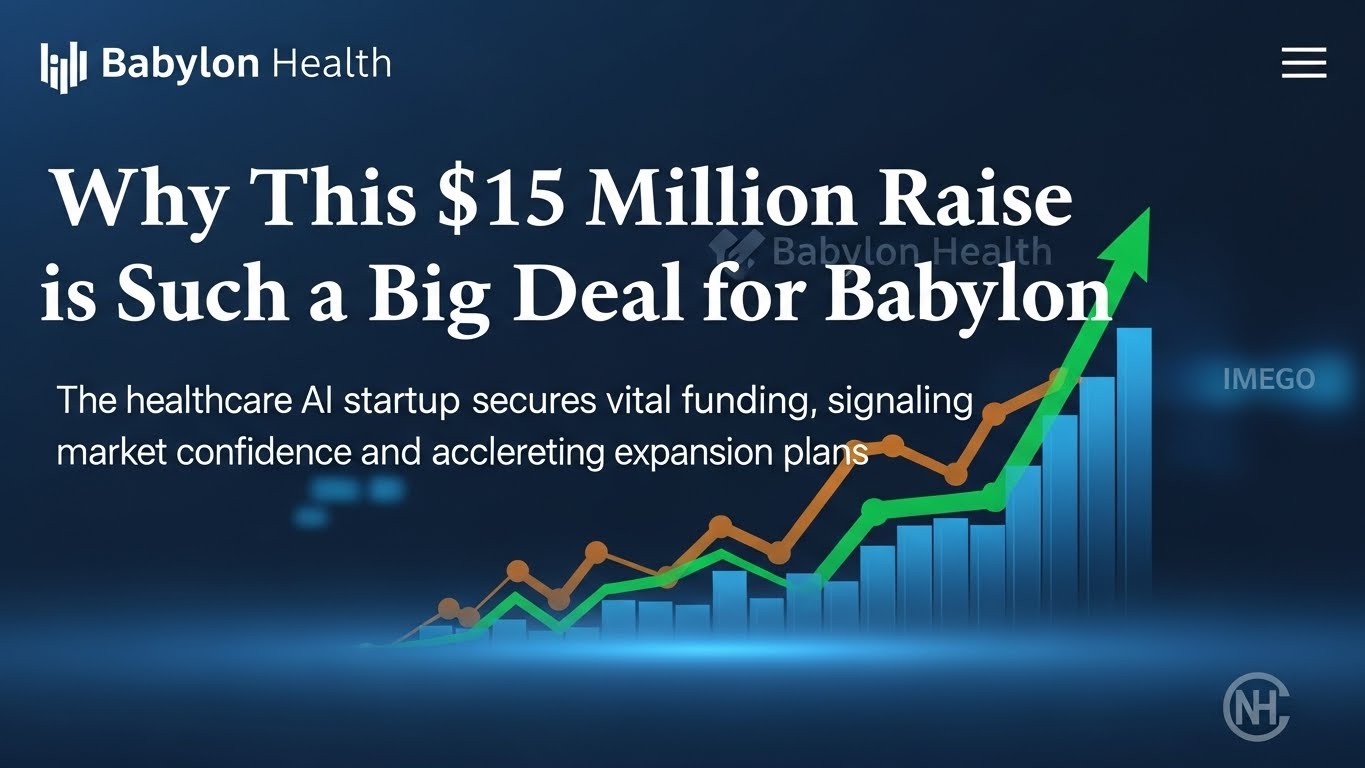 Why this $15 million raise is such a big deal for Babylon